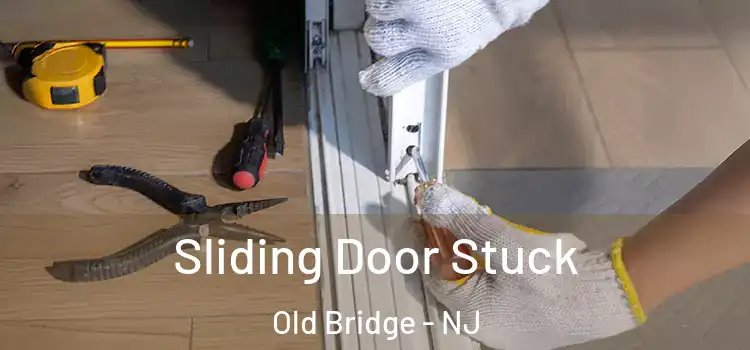 Sliding Door Stuck Old Bridge - NJ